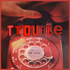 TROUBLE cover art