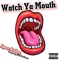 Watch Ya Mouth (Otb Fastlane) - Spazz Anthoo lyrics