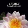 Energy from Zen Garden: Serenity Relaxation Music for Free Time, Instrumental New Age with Sounds of Mother Earth for Deep Meditation, Inner Peace