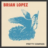 Brian Lopez - Pretty Compass