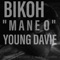 MANE O (feat. YOUNG DAVIE) - Bikoh lyrics