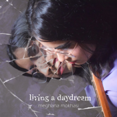 living a daydream - EP - Meghana Mokhasi