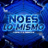 No Es Lo Mismo (feat. El Producto Hd) - Single - Z Cartiel