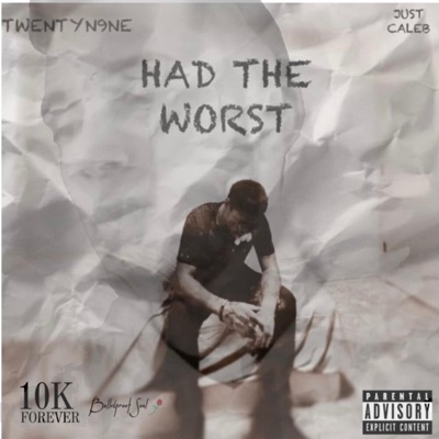 Had The Worst (feat. Just Caleb) - Single