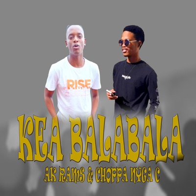 Kea Balabala (feat. AK Rams) - Single