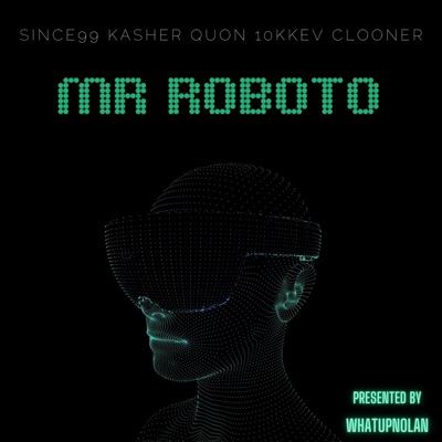 MR ROBOTO (SCAM-CYPHER) (feat. Kasher Quon, 10kkev & Clooner) - Single