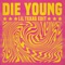 Die Young - Lil Texas lyrics