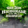 HIGHGRADE ON THE HIGHWAY