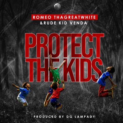 Protect the kids (feat. Rude Kid Venda & DG Lampady) - Single