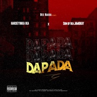 DAPADA (feat. Bee Naira & Son of ika) - Single - Hardeyinka Ika