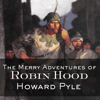 The Merry Adventures of Robin Hood - Howard Pyle