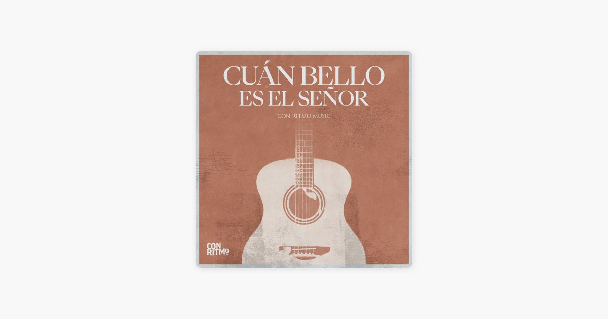 Cuán Bello Es El Señor de Con Ritmo Music - Canción en Apple Music