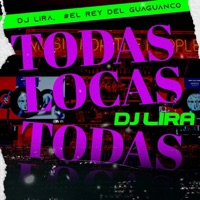 Todas Locas (feat. Fm) - Single - Dj Lira