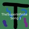 TheSuperInfinite Song 1 - TheSuperInfinite lyrics