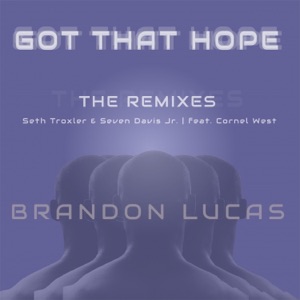 Got That Hope - The Remixes (feat. Cornel West) - Single
