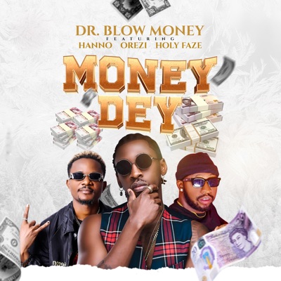 Money Dey (feat. Hanno, Orezi & Holy Faze) - Single