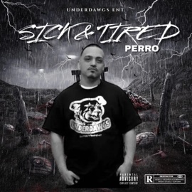 Sick n Tired Perro