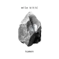 Kamen — Mile Kitic