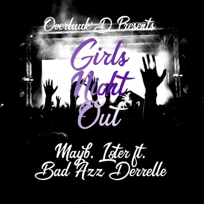 Girls Night Out (feat. Bad Azz Derrelle) - Single