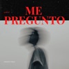 Me Pregunto - Single