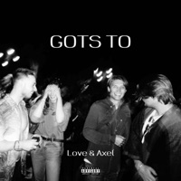 Gots To - Single - Love & Axel