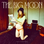 The Big Moon - Trouble