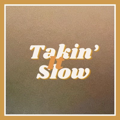 Takin' It Slow - Single