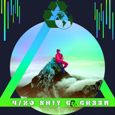 4/20 Sh!T Go Green