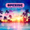 Opening Ibiza Beach Party: 100% Chill Out Party Selection