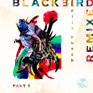 Blackbird, Pt. 5 (Remixed) - Single