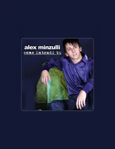 Escucha a Alex Minzulli, mira videos musicales, lee su biografía, consulta las fechas de las gira y más.