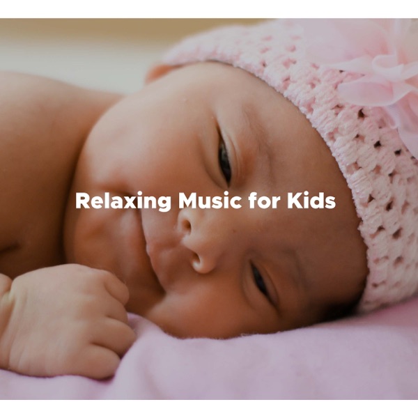 Relaxing Music for Kids