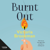 Burnt Out - Victoria Brookman