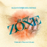 In My Zone (feat. Andrea Onoffmusic) - Single - Malcolm Payton