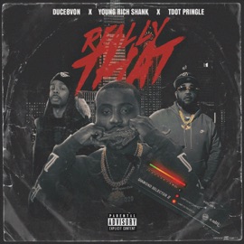 Really That Tdot Pringle, DUCE8VON & Young Rich Shank