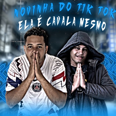 Novinha do Tik Tok Ela É Cavala Mesmo (feat. vn do b13 & Menor K) - Single