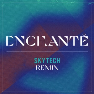 Enchanté (feat. Malik Harris & Minelli) [Skytech Remix]