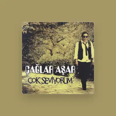 Listen to Çağlar Aşar, watch music videos, read bio, see tour dates & more!