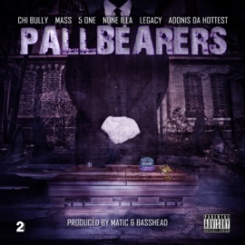 Pallbearers (feat. Adonis DaHottest, Chi Bully, MassV, 5 One & Legacy) None Illa