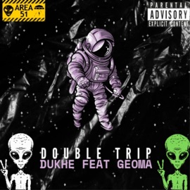 Double trip (feat. Geoma) Dukhe
