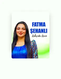 Listen to Fatma Şehanlı, watch music videos, read bio, see tour dates & more!