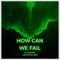 How Can We Fail (feat. 66ixx & Bloxxom) - Dj Generah lyrics