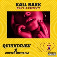 Kall Bakk (feat. Chrizz Michaels) - Single - Quikkdraw