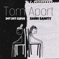 Torn Apart (feat. Dot Dot Curve) - Single - SaMii SaNity