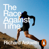 The Race Against Time - Richard Askwith