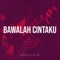 Bawalah Cintaku artwork