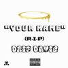 R.I.P (Your Name) - Single