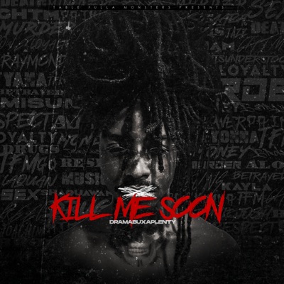 KILL ME SOON