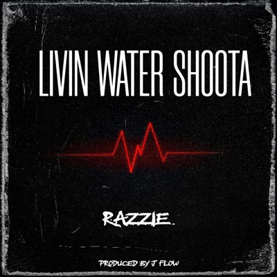 LIVIN WATER SHOOTA - Single