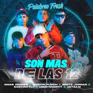 Son Más De Las 12 (feat. 18bbyshorty, Bastian Fly & Jetsaai) [Remix]
